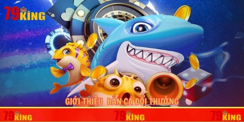 Khám phá sơ lược về giải trí bắn cá đổi thưởng