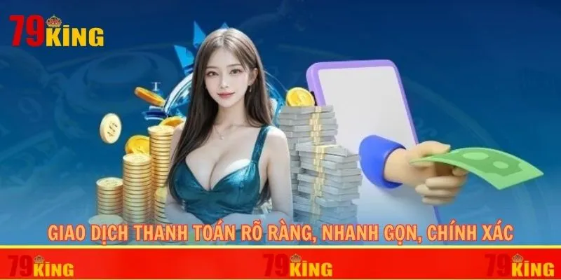 Giao dịch thanh toán rõ ràng, nhanh gọn, chính xác