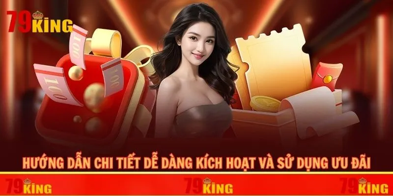 Hướng dẫn chi tiết dễ dàng kích hoạt và sử dụng ưu đãi