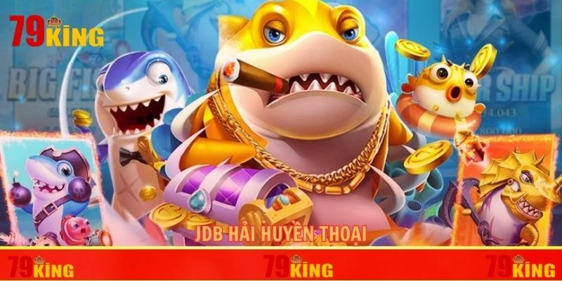 jdb hải huyền thoại