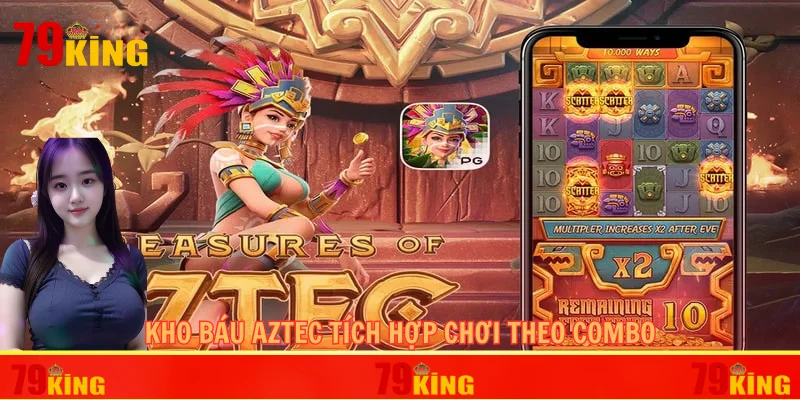 Kho báu Aztec tích hợp chơi theo combo