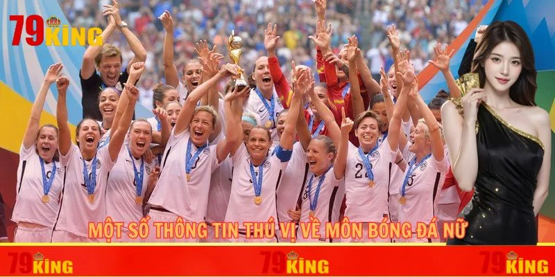 Một số thông tin thú vị về môn bóng đá nữ