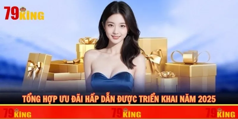 Tổng hợp ưu đãi hấp dẫn được triển khai năm 2025